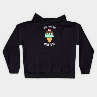 Some Things Are Mint To Be Cute Ice Cream Pun Kids Hoodie